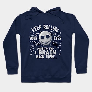 Keep Rolling Maybe You'll Find a Brain Back Here Hoodie